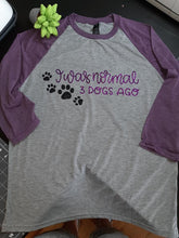 Load image into Gallery viewer, I was Normal 3 Dogs Ago!